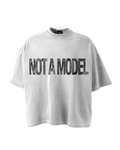 'NOT A MODEL' GRAPHIC TEE